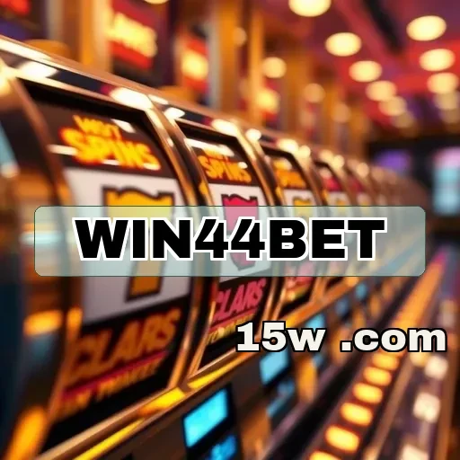 win44bet: Caça-Níqueis Incríveis e Repletos de Emoção